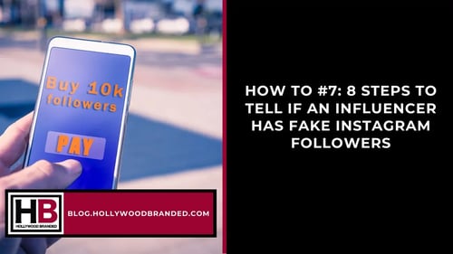 HOW TO #7_ 10 STEPS TO TELL IF AN INFLUENCER HAS FAKE INSTAGRAM FOLLOWERS (1)