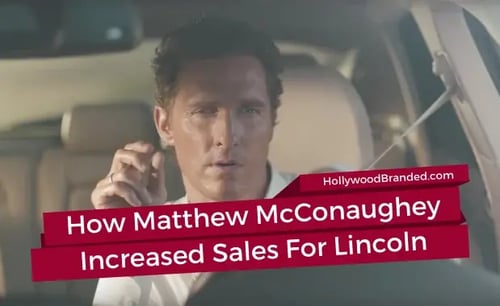 How Matthew McConaughey Increased Sales for Lincoln