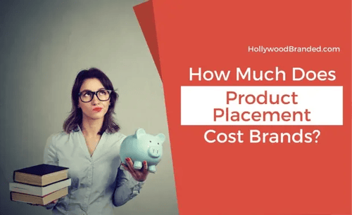 How Much Does Product Placement cost.png