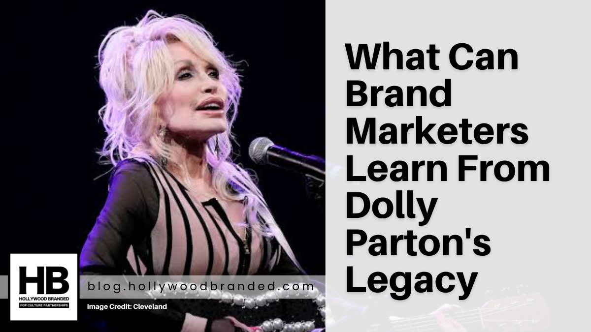 What Can Brand Marketers Learn From Dolly Partons Legacy