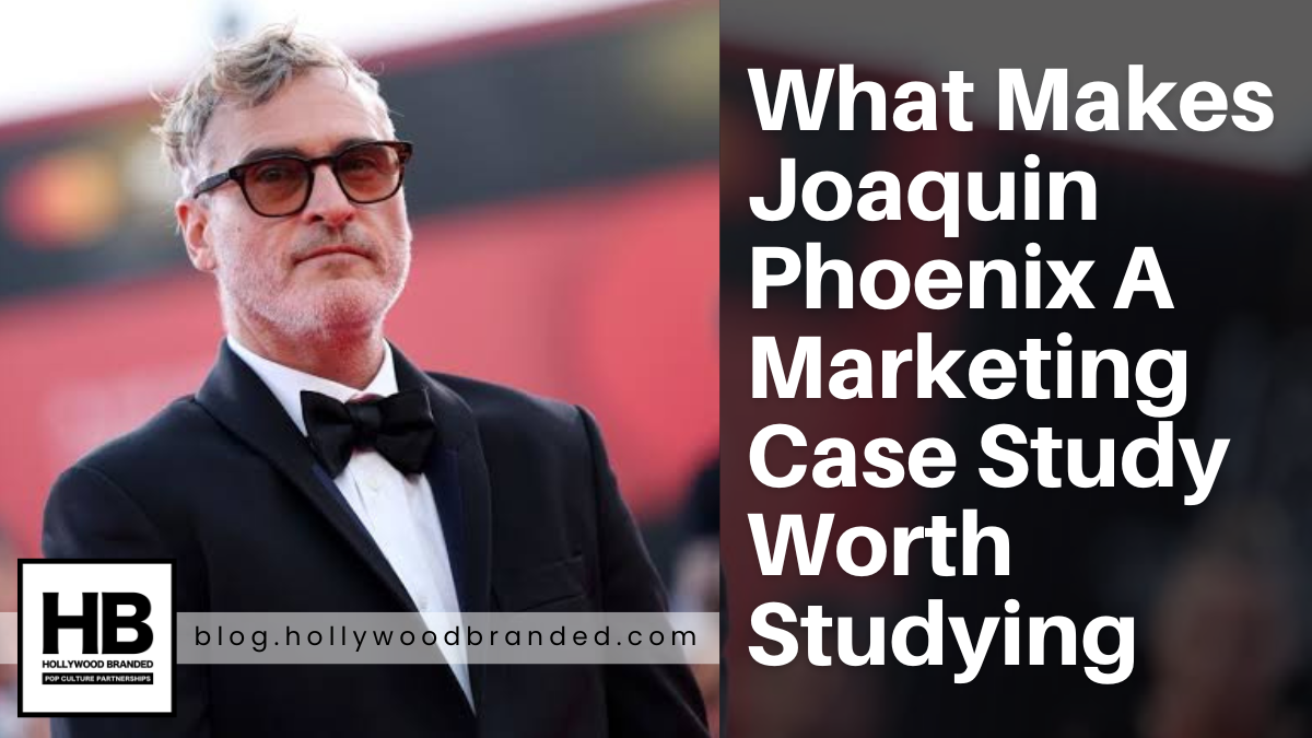 What Makes Joaquin Phoenix a Marketing Case Study Worth Studying-1