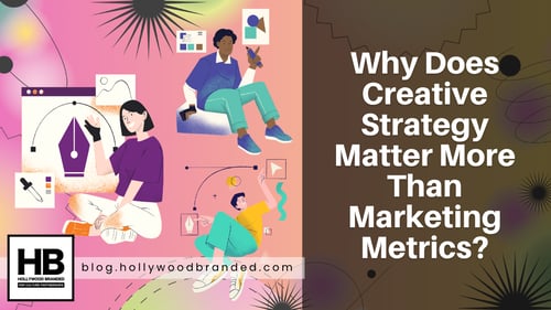 Why Creative Strategy Beats Metrics Alone in Marketing Campaigns-2