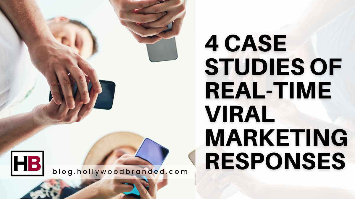 4 Case Studies Of Real-Time Viral Marketing Responses