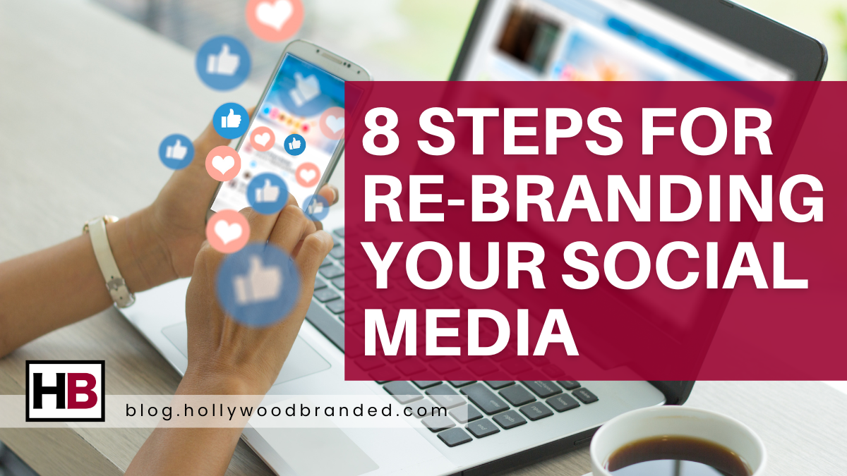 8 Steps for Re-Branding Your Social Media