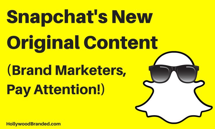 Snapchat's Original Content: Brand Marketers, Pay Attention!