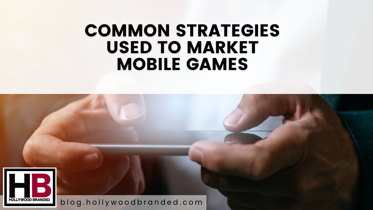 Common Strategies Used To Market Mobile Games