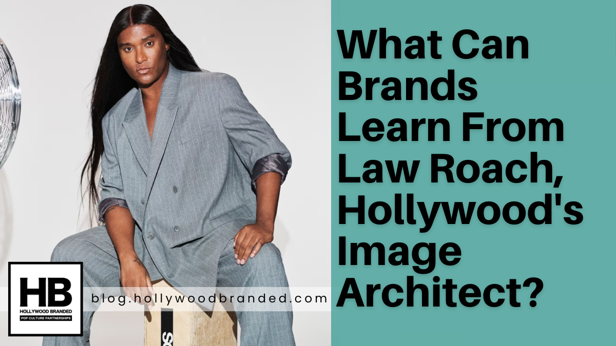 What Can Brands Learn From Law Roach, Hollywood's Image Architect?