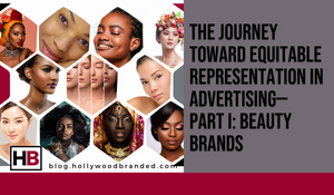 The Journey Toward Equitable Representation in Advertising Part 1