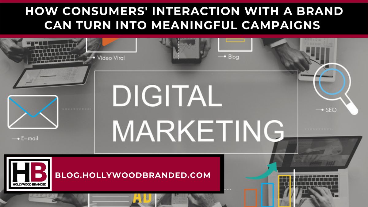 How Interactions With A Brand Can Turn Into Powerful Campaigns