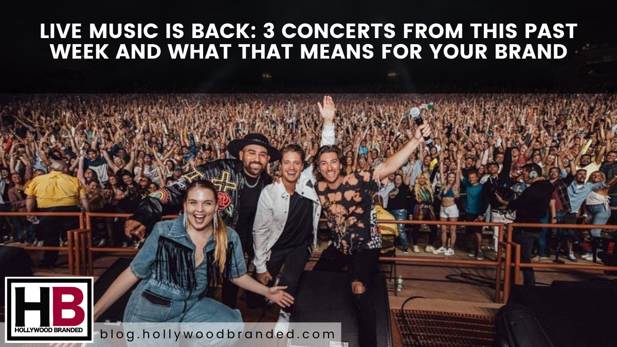 Live Music Is Back: 3 Concerts From This Past Week And What This Means For Your Brand