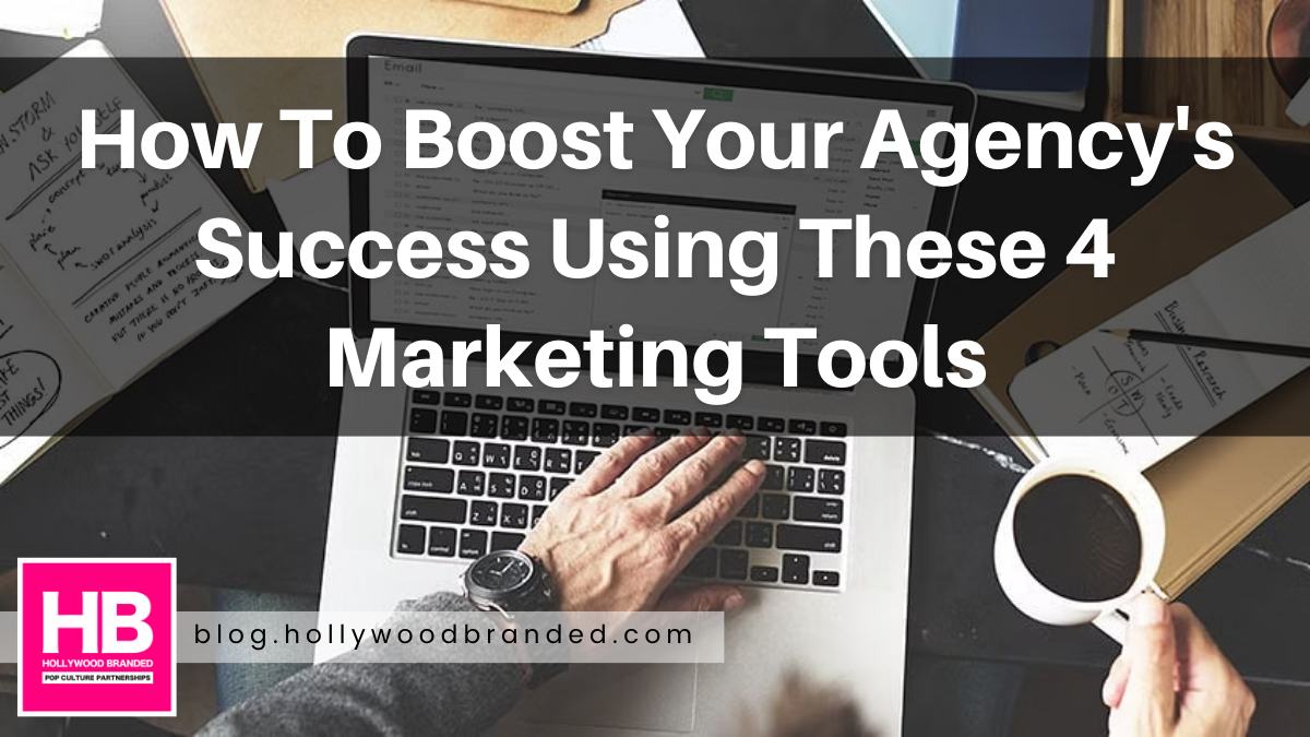 How To Boost Your Agency's Success Using These 4 Marketing Tools