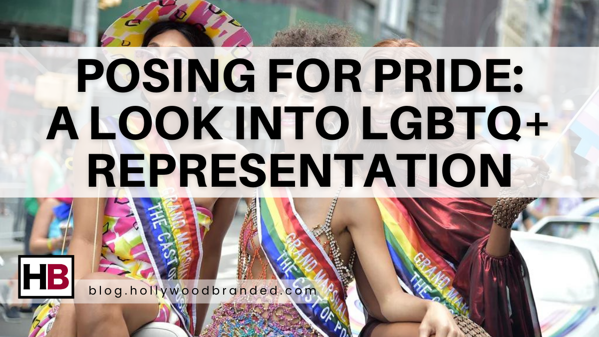 Posing for Pride: A Look into LGBTQ+ Representation