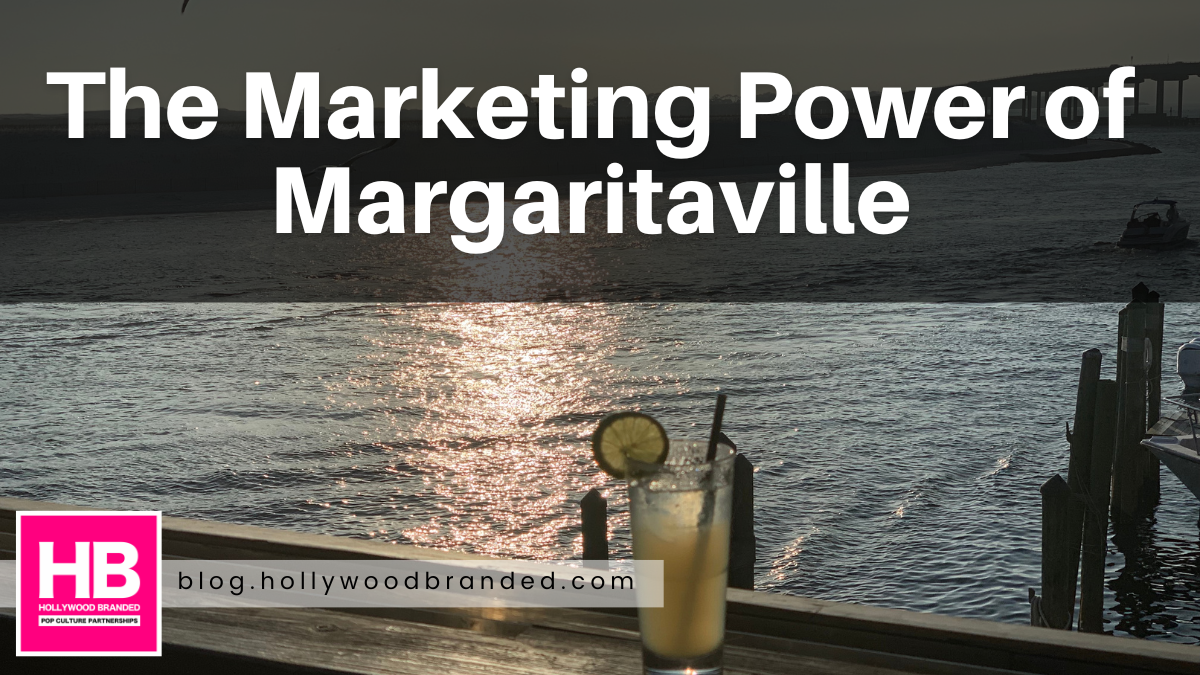 The Marketing Power of Margaritaville