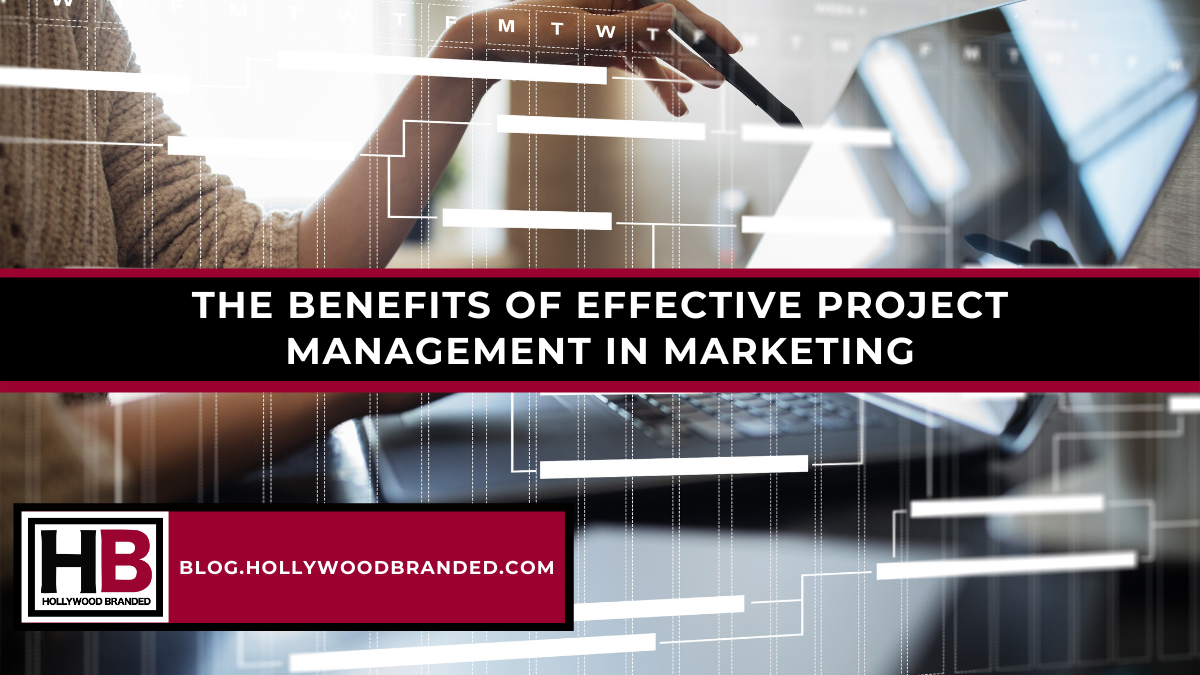 Benefits Of Effective Project Management In Marketing