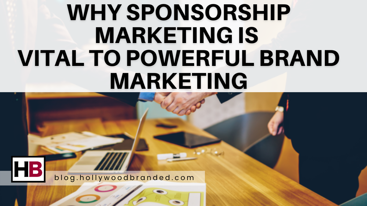 Why Sponsorship Marketing Is Vital To Powerful Brand Marketing